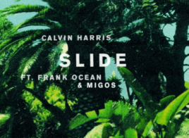 Calvin Harris et son énorme Slide feat. Frank Ocean et Migos